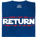 There's Only One Return - And It Ain't of the King - Vista Principale T-Shirt Blu