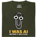 I Was AI Before It Was Cool - Main view T-Shirt Dark Green