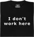 productImage-9-i-dont-work-here.jpg